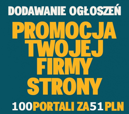 Dodawanie OGŁOSZEŃ do wielu portali / tylko 51 PLN ZA 100 PORTALI / Wystawiamy faktury